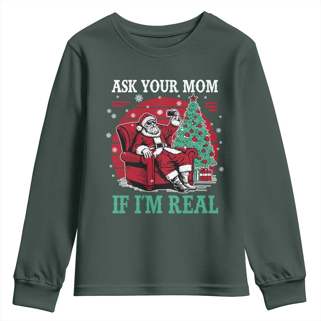 Ask Your Mom If I Am Real Christmas Santa Youth Sweatshirt Funny Dirty Xmas TS11 Dark Forest Green Print Your Wear