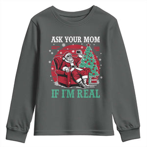 Ask Your Mom If I Am Real Christmas Santa Youth Sweatshirt Funny Dirty Xmas TS11 Dark Heather Print Your Wear