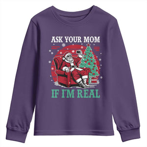 Ask Your Mom If I Am Real Christmas Santa Youth Sweatshirt Funny Dirty Xmas TS11 Purple Print Your Wear