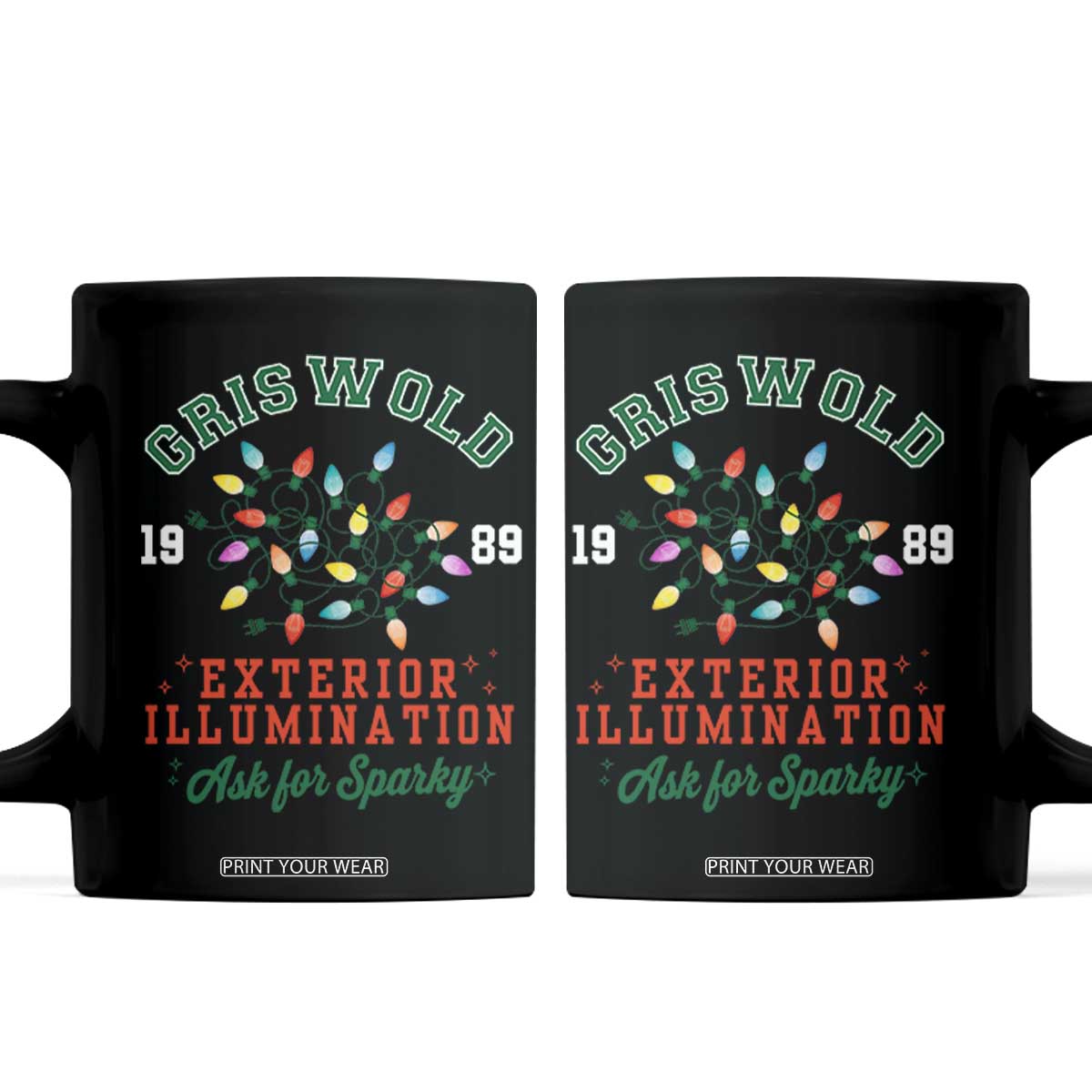 Funny Christmas Griswold Exterior Illumination Coffee Mug Ask For Sparky Xmas Movie TS11 Black Print Your Wear