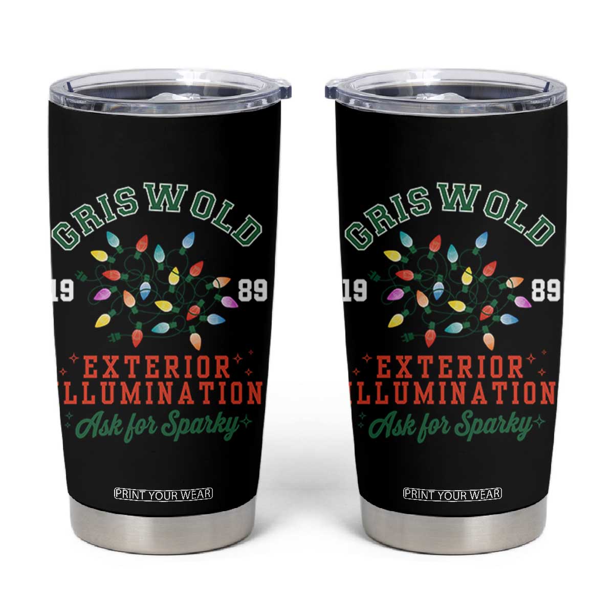 Funny Christmas Griswold Exterior Illumination Tumbler Cup Ask For Sparky Xmas Movie TS11 Black Print Your Wear