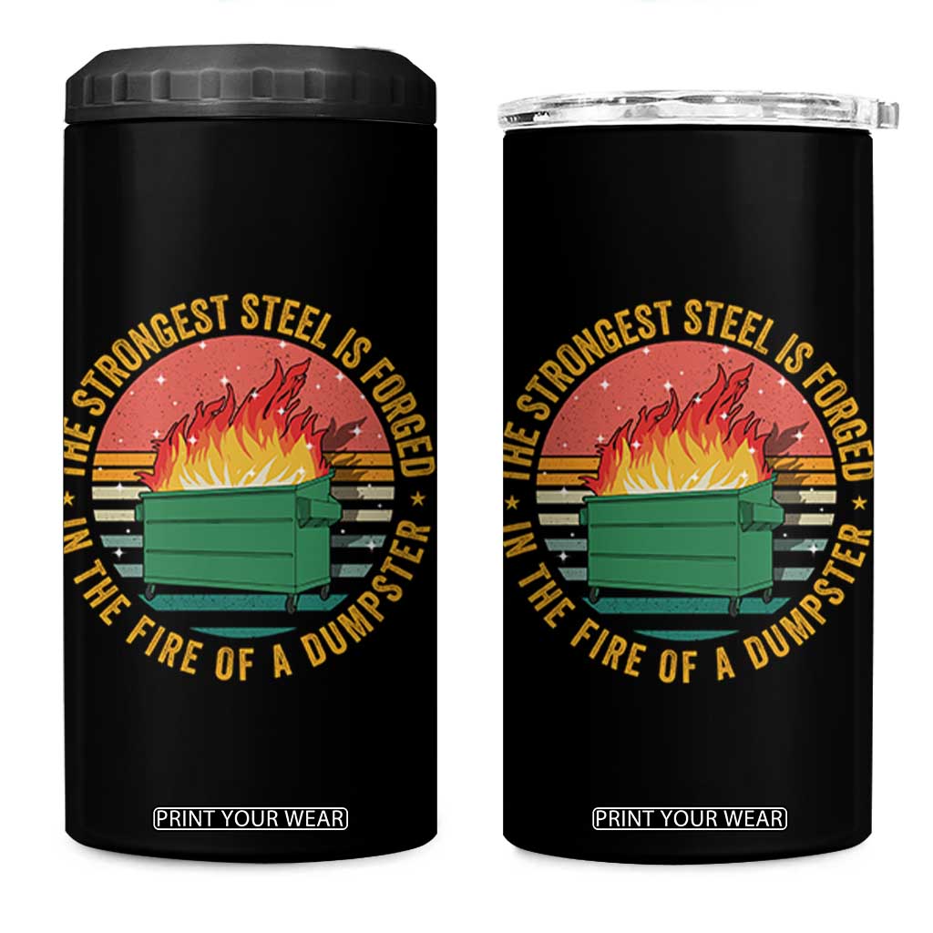 Funny Lil Dumpster Fire 4 in 1 Can Cooler Tumbler The Strongest Steel Is Forged In The Fire Of A Dumpster TS11 One Size: 16 oz Black Print Your Wear