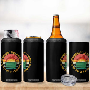 Funny Lil Dumpster Fire 4 in 1 Can Cooler Tumbler The Strongest Steel Is Forged In The Fire Of A Dumpster TS11 Print Your Wear