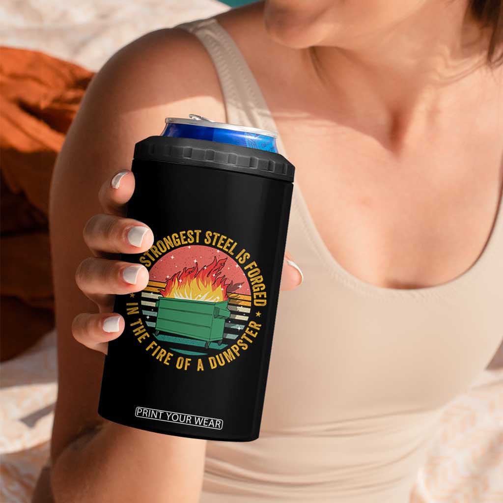 Funny Lil Dumpster Fire 4 in 1 Can Cooler Tumbler The Strongest Steel Is Forged In The Fire Of A Dumpster TS11 Print Your Wear