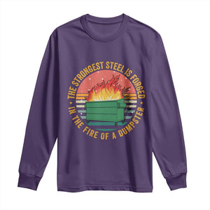 Funny Lil Dumpster Fire Long Sleeve Shirt The Strongest Steel Is Forged In The Fire Of A Dumpster TS11 Purple Print Your Wear