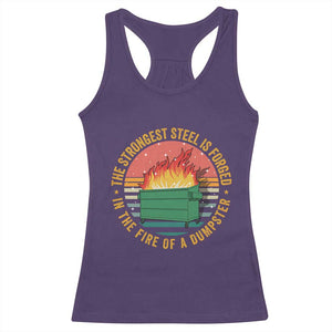 Funny Lil Dumpster Fire Racerback Tank Top The Strongest Steel Is Forged In The Fire Of A Dumpster TS11 Purple Print Your Wear
