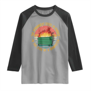 Funny Lil Dumpster Fire Raglan Shirt The Strongest Steel Is Forged In The Fire Of A Dumpster TS11 Sport Gray Black Print Your Wear