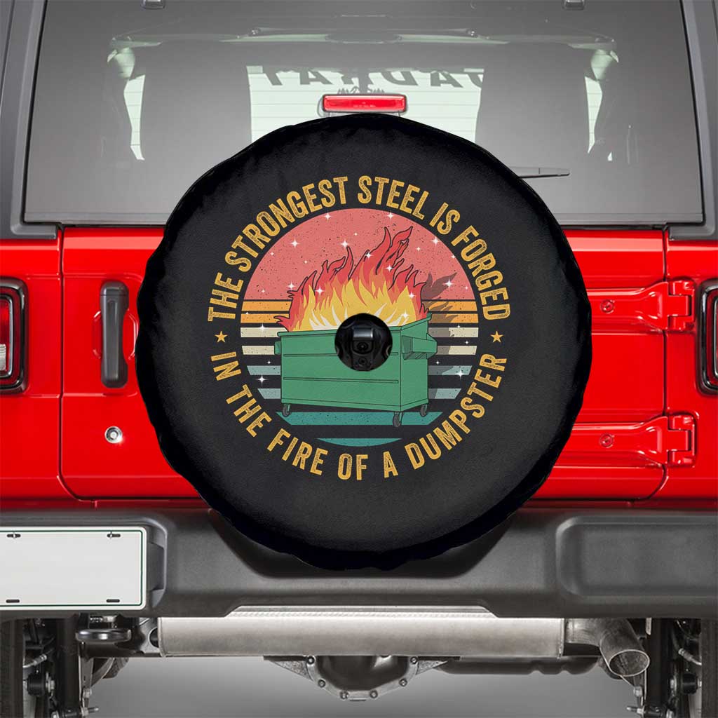 Funny Lil Dumpster Fire Spare Tire Cover The Strongest Steel Is Forged In The Fire Of A Dumpster TS11 Black Print Your Wear