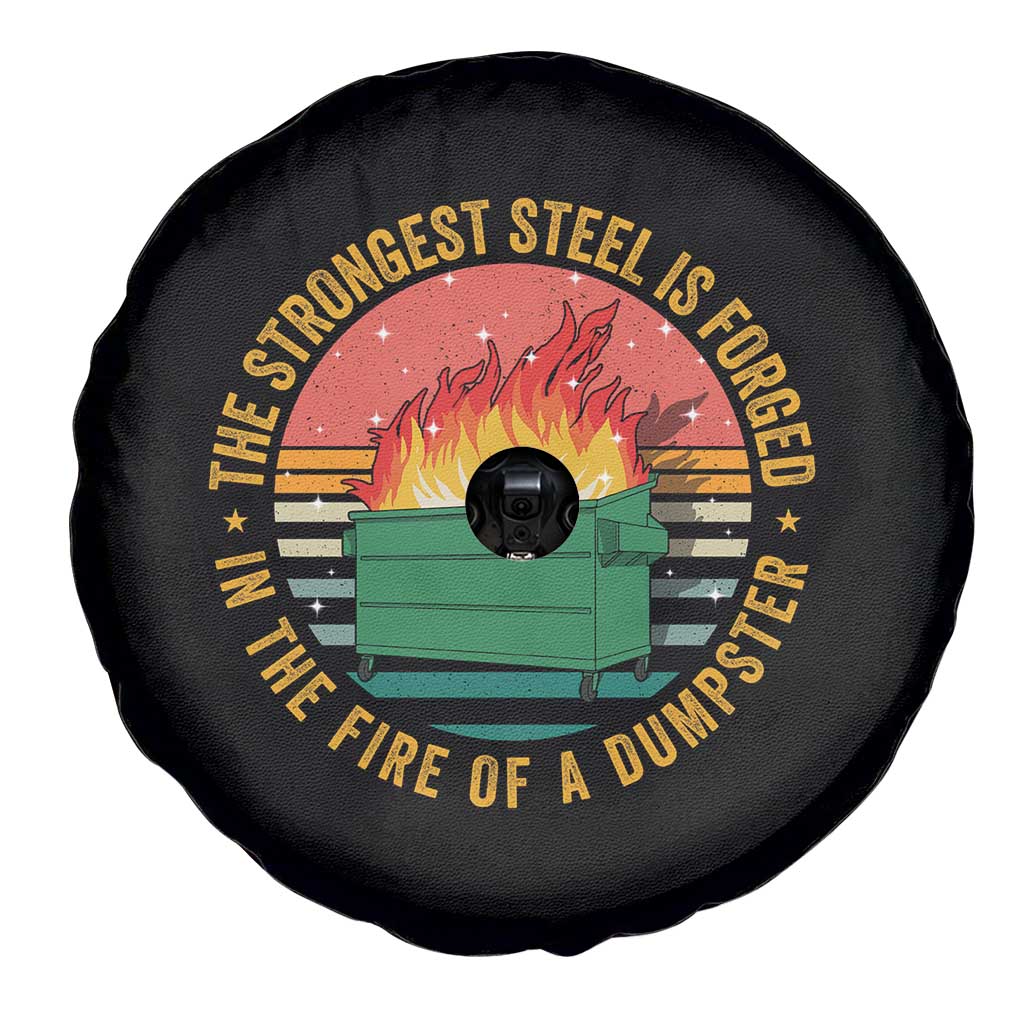 Funny Lil Dumpster Fire Spare Tire Cover The Strongest Steel Is Forged In The Fire Of A Dumpster TS11 Print Your Wear
