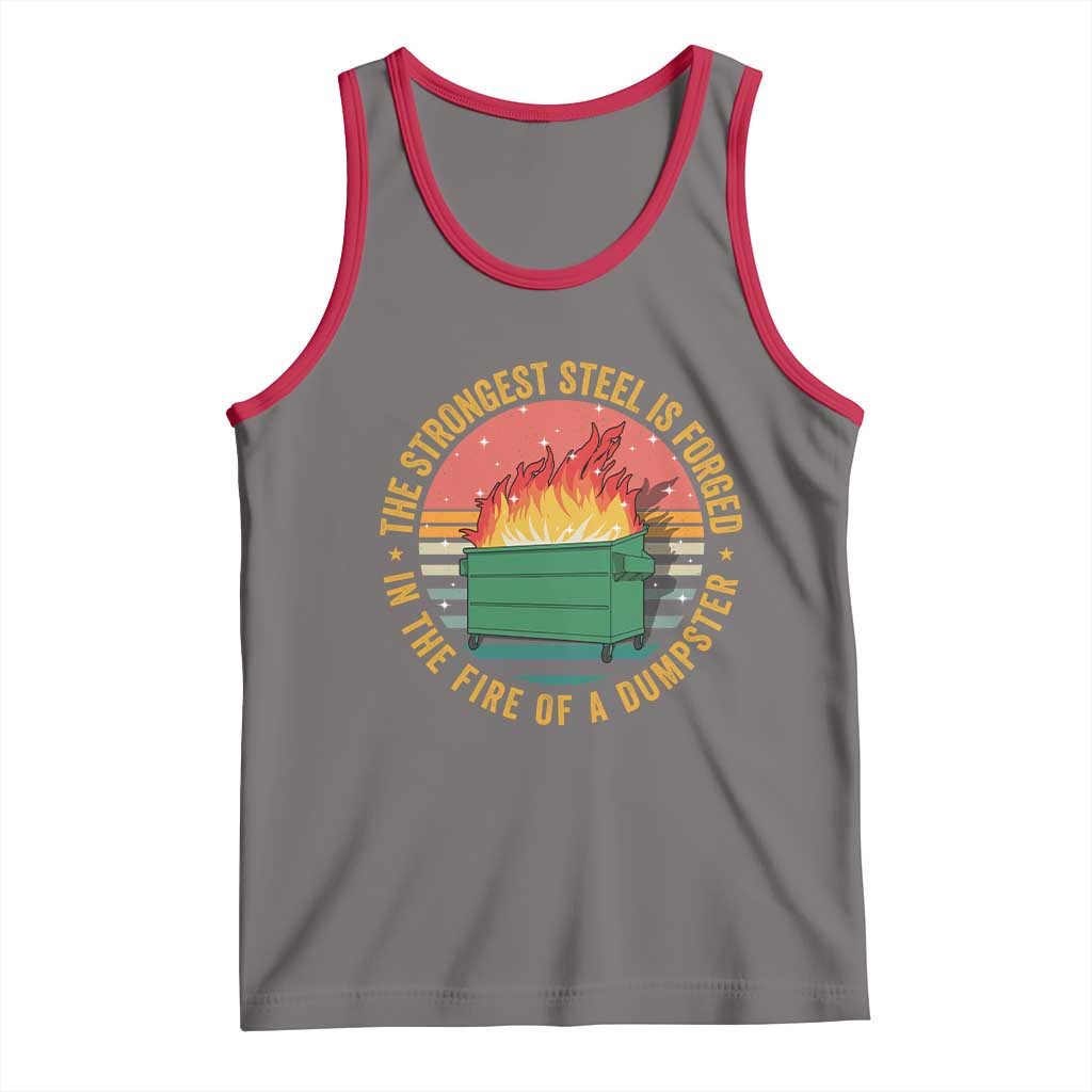 Funny Lil Dumpster Fire Tank Top The Strongest Steel Is Forged In The Fire Of A Dumpster TS11 Deep Heather Red Print Your Wear