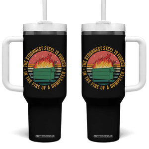 Funny Lil Dumpster Fire Tumbler With Handle The Strongest Steel Is Forged In The Fire Of A Dumpster TS11 One Size: 40 oz Black Print Your Wear