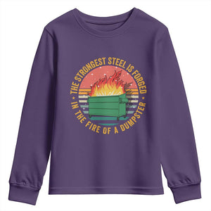 Funny Lil Dumpster Fire Youth Sweatshirt The Strongest Steel Is Forged In The Fire Of A Dumpster TS11 Purple Print Your Wear