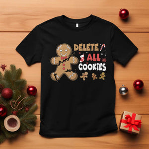 Funny Christmas Delete All Cookies T Shirt Xmas Gingerbread - Print Your Wear