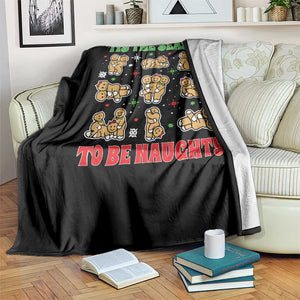 Funny Xmas Tis The Season To Be Naughty Throw Blanket Xmas Adult Humor Gingerbread TS11 Print Your Wear