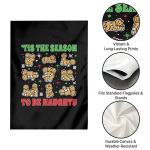 Funny Xmas Tis The Season To Be Naughty Garden Flag Xmas Adult Humor Gingerbread TS11 Print Your Wear
