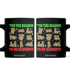 Funny Xmas Tis The Season To Be Naughty Coffee Mug Xmas Adult Humor Gingerbread TS11 Black Print Your Wear