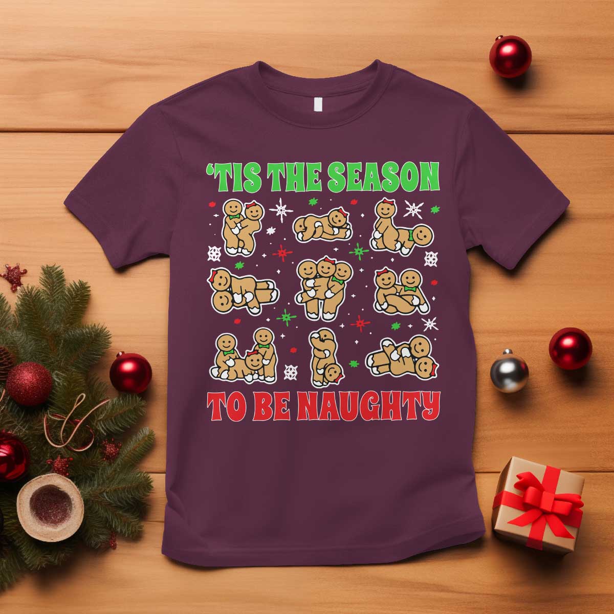 Funny Xmas Tis The Season To Be Naughty T Shirt Xmas Adult Humor Gingerbread TS11 Maroon Print Your Wear