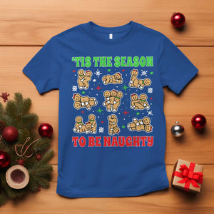 Funny Xmas Tis The Season To Be Naughty T Shirt Xmas Adult Humor Gingerbread TS11 Royal Blue Print Your Wear