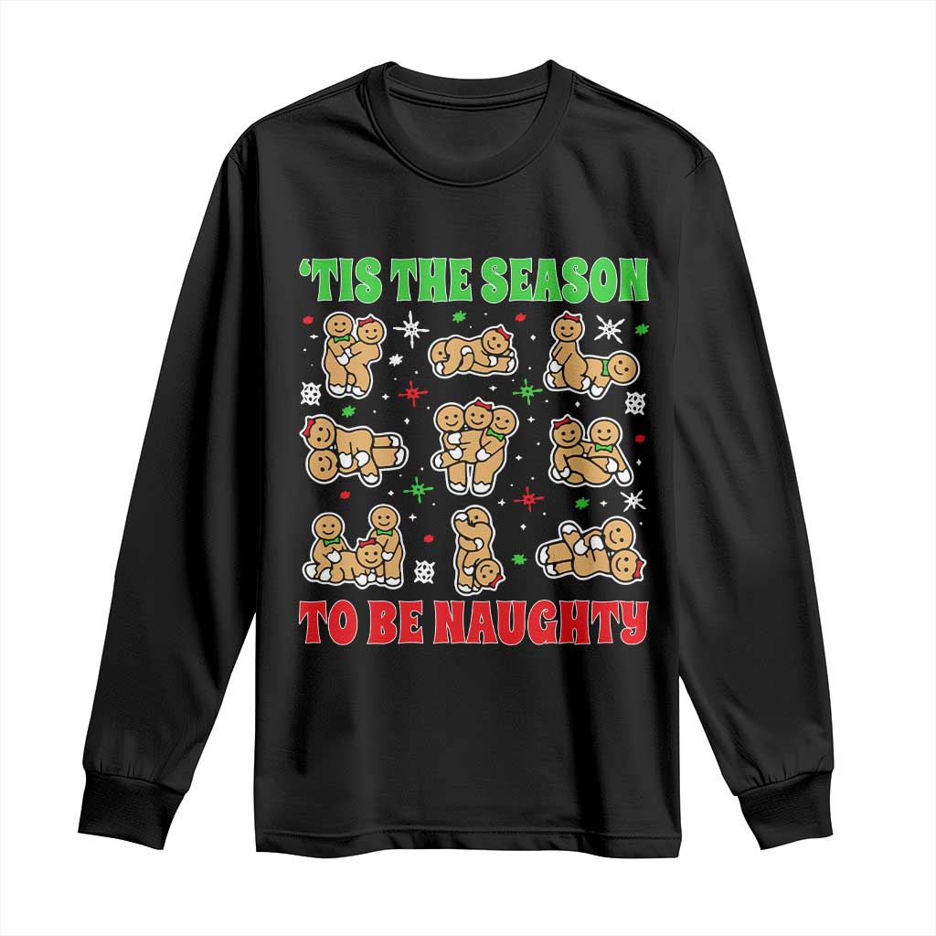 Funny Xmas Tis The Season To Be Naughty Long Sleeve Shirt Xmas Adult Humor Gingerbread TS11 Black Print Your Wear
