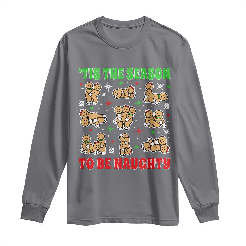Funny Xmas Tis The Season To Be Naughty Long Sleeve Shirt Xmas Adult Humor Gingerbread TS11 Charcoal Print Your Wear