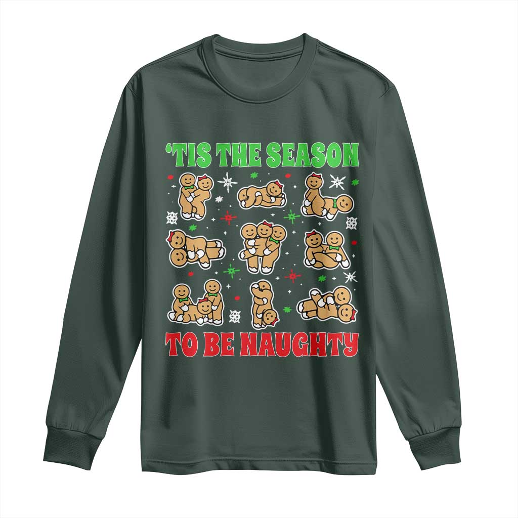 Funny Xmas Tis The Season To Be Naughty Long Sleeve Shirt Xmas Adult Humor Gingerbread TS11 Dark Forest Green Print Your Wear