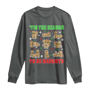 Funny Xmas Tis The Season To Be Naughty Long Sleeve Shirt Xmas Adult Humor Gingerbread TS11 Dark Heather Print Your Wear