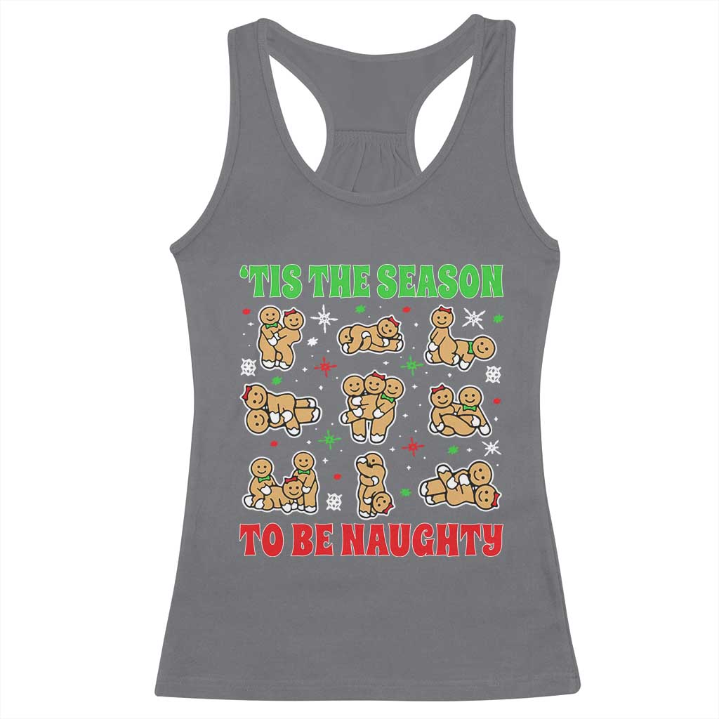 Funny Xmas Tis The Season To Be Naughty Racerback Tank Top Xmas Adult Humor Gingerbread TS11 Charcoal Print Your Wear