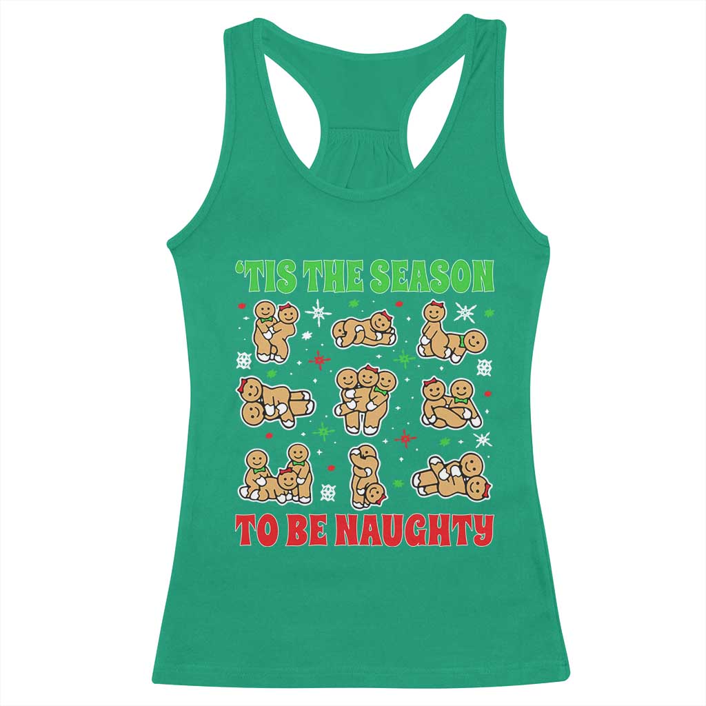 Funny Xmas Tis The Season To Be Naughty Racerback Tank Top Xmas Adult Humor Gingerbread TS11 Irish Green Print Your Wear