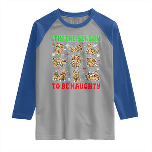 Funny Xmas Tis The Season To Be Naughty Raglan Shirt Xmas Adult Humor Gingerbread TS11 Sport Gray Royal Print Your Wear