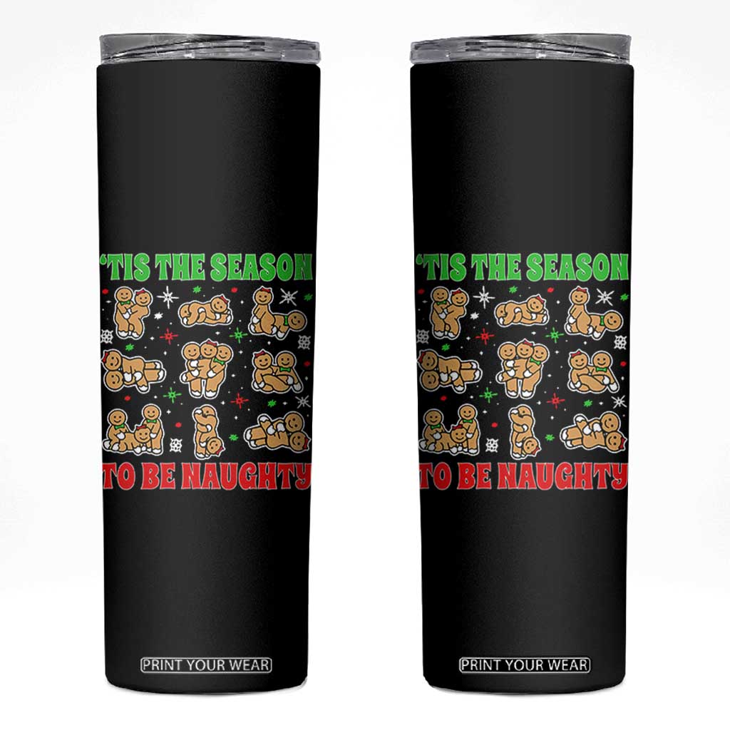 Funny Xmas Tis The Season To Be Naughty Skinny Tumbler Xmas Adult Humor Gingerbread TS11 Black Print Your Wear