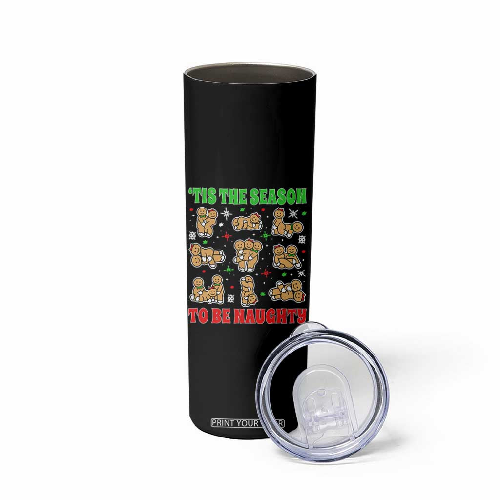 Funny Xmas Tis The Season To Be Naughty Skinny Tumbler Xmas Adult Humor Gingerbread TS11 Print Your Wear
