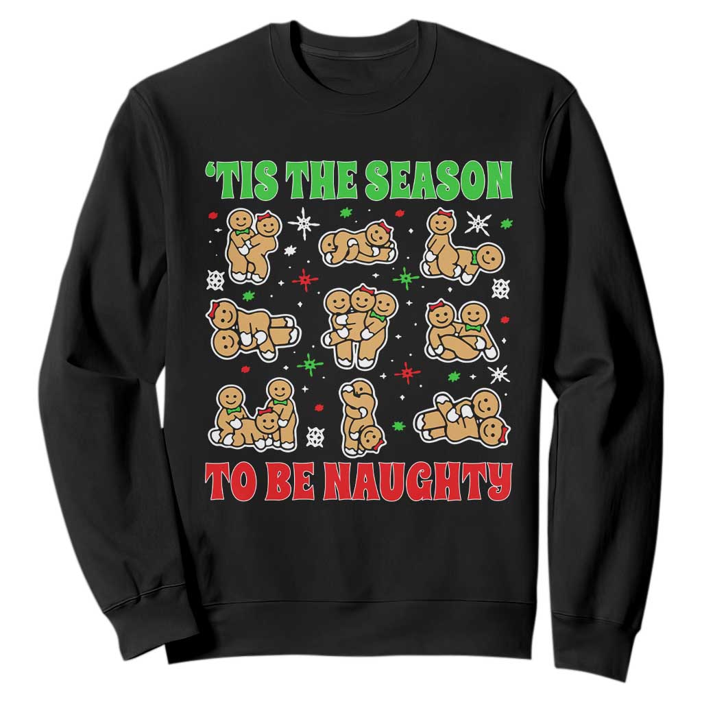 Funny Xmas Tis The Season To Be Naughty Sweatshirt Xmas Adult Humor Gingerbread TS11 Black Print Your Wear