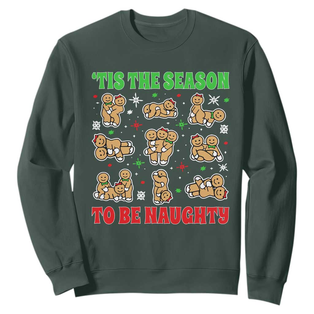 Funny Xmas Tis The Season To Be Naughty Sweatshirt Xmas Adult Humor Gingerbread TS11 Dark Forest Green Print Your Wear