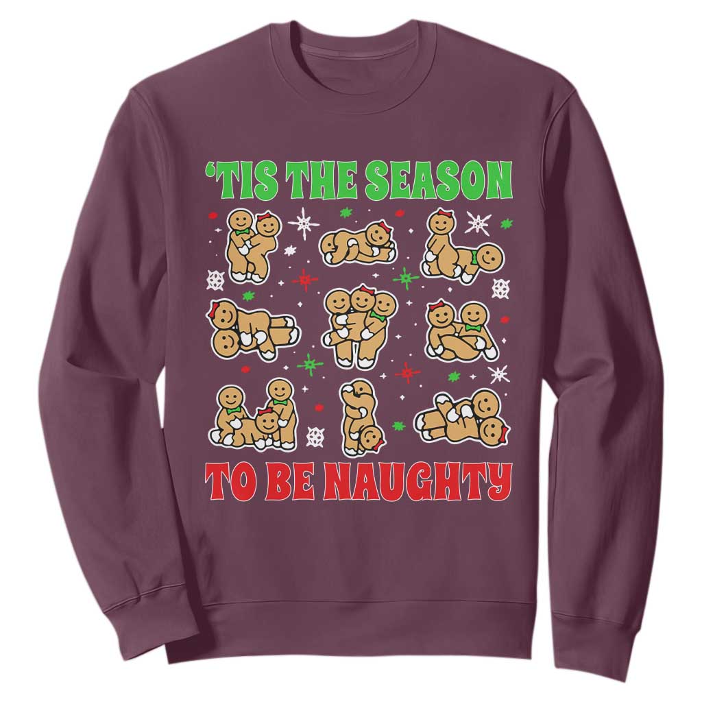 Funny Xmas Tis The Season To Be Naughty Sweatshirt Xmas Adult Humor Gingerbread TS11 Maroon Print Your Wear