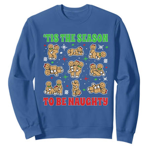 Funny Xmas Tis The Season To Be Naughty Sweatshirt Xmas Adult Humor Gingerbread TS11 Royal Blue Print Your Wear