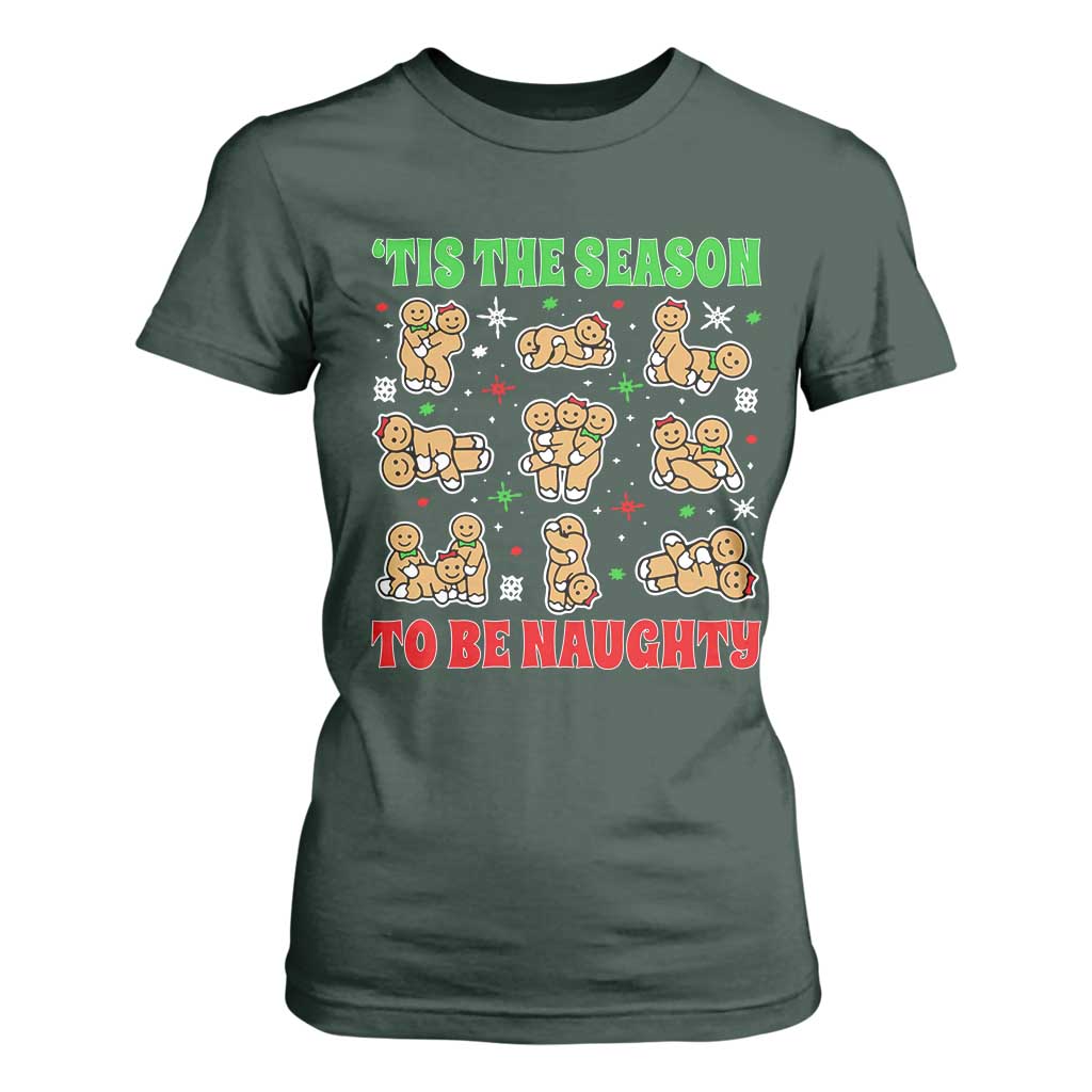 Funny Xmas Tis The Season To Be Naughty T Shirt For Women Xmas Adult Humor Gingerbread TS11 Dark Forest Green Print Your Wear