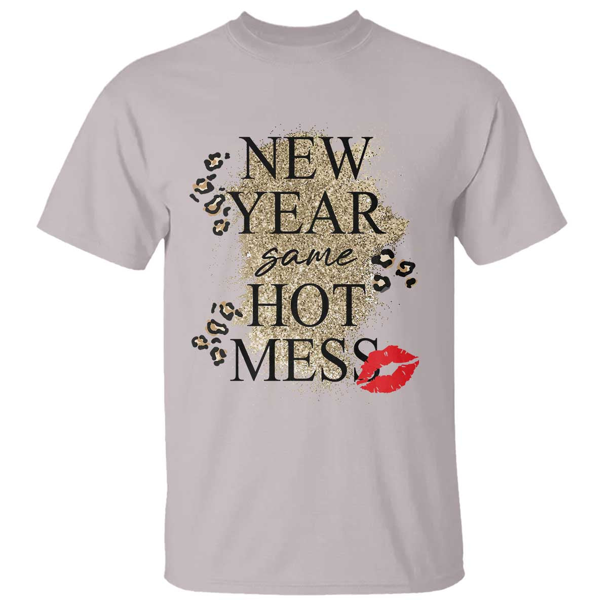 Funny New Year Same Hot Mess T Shirt New Year's Eve Resolutions Red Lips TS11 Ice Gray Print Your Wear