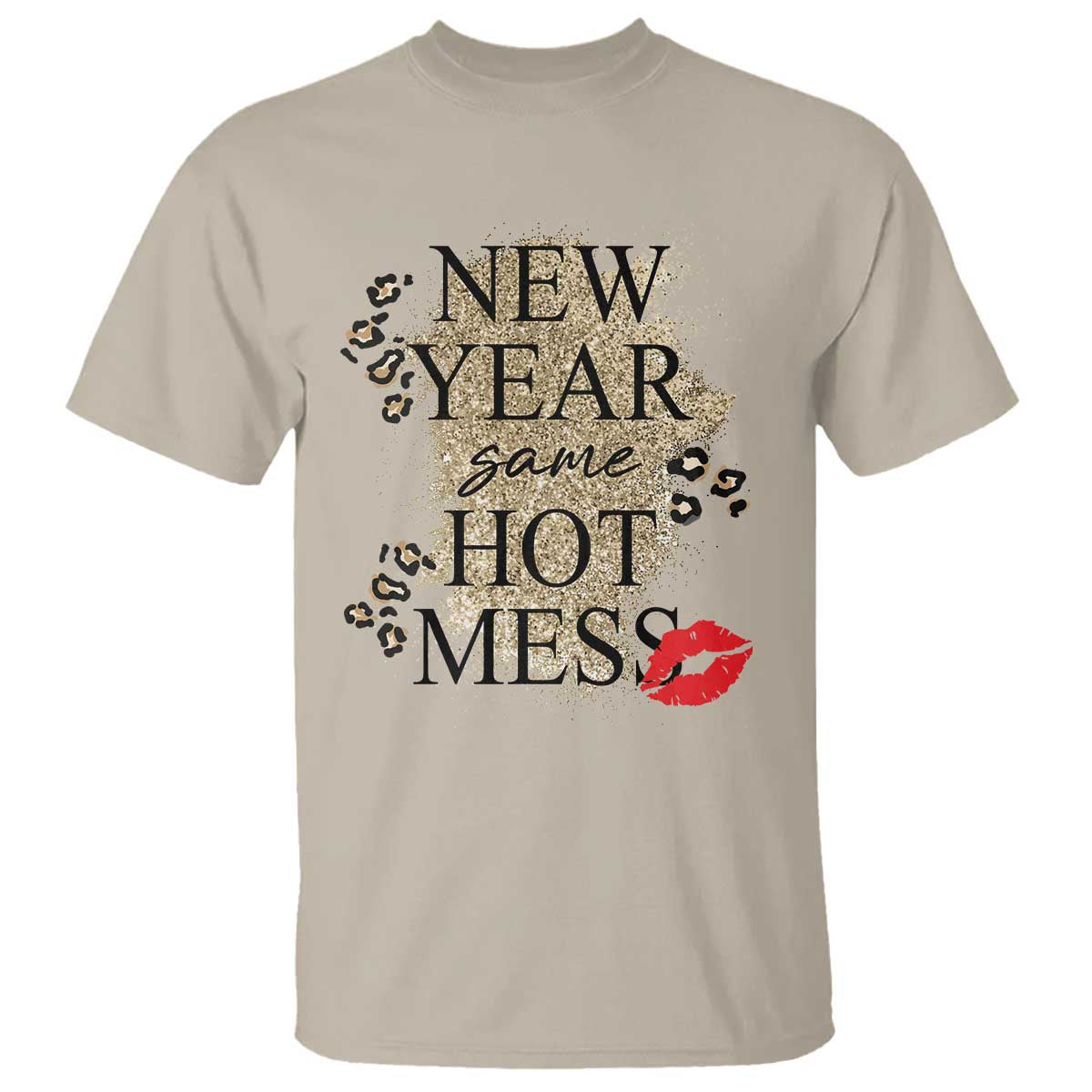 Funny New Year Same Hot Mess T Shirt New Year's Eve Resolutions Red Lips TS11 Sand Print Your Wear