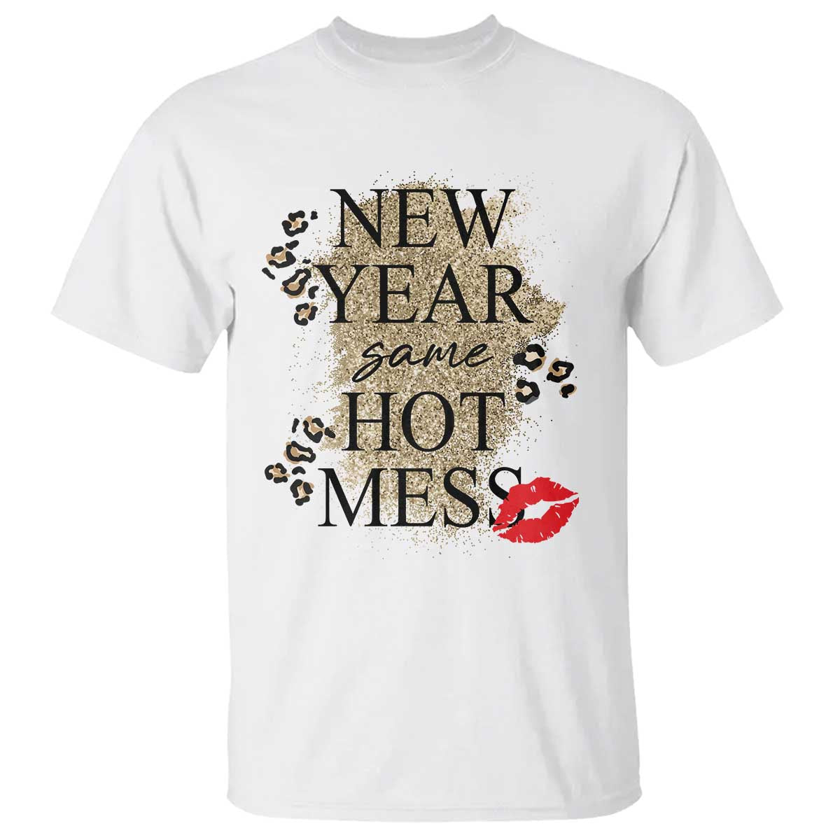 Funny New Year Same Hot Mess T Shirt New Year's Eve Resolutions Red Lips TS11 White Print Your Wear