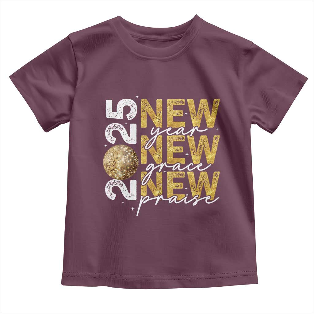 New Year New Grace New Praise 2025 Toddler T Shirt TS11 Maroon Print Your Wear