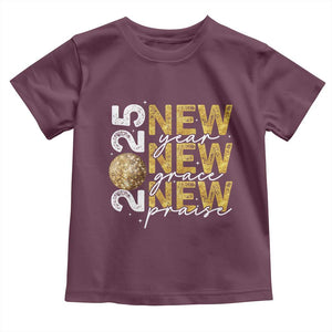 New Year New Grace New Praise 2025 Toddler T Shirt TS11 Maroon Print Your Wear
