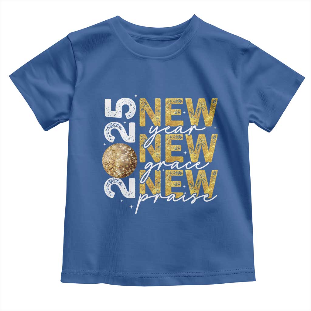 New Year New Grace New Praise 2025 Toddler T Shirt TS11 Royal Blue Print Your Wear