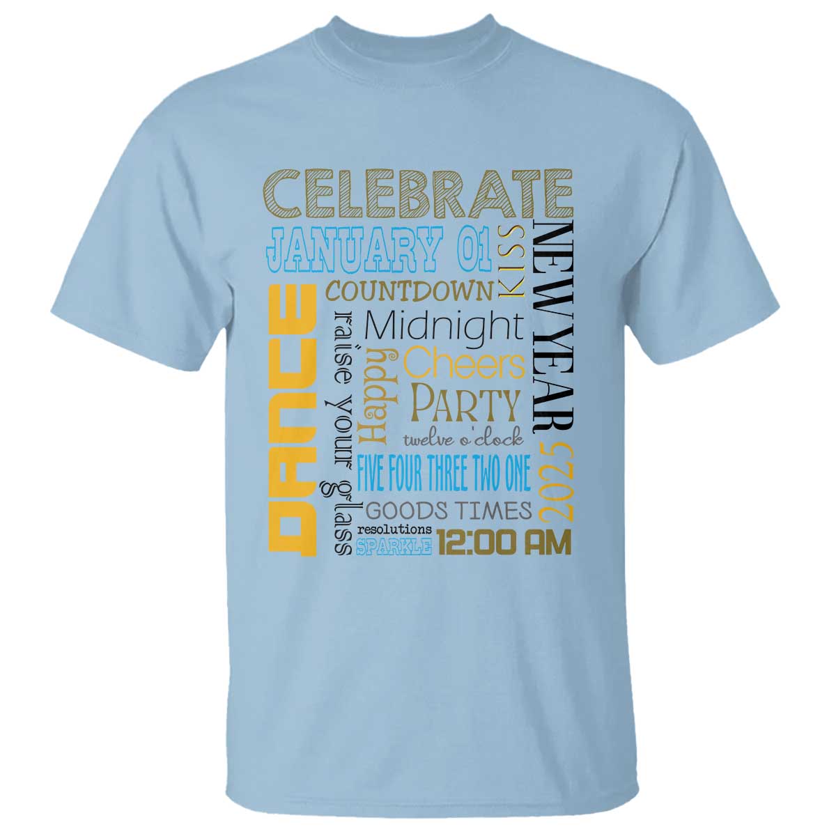 Happy New Year 2025 T Shirt New Year's Eve Activities TS11 Light Blue Print Your Wear