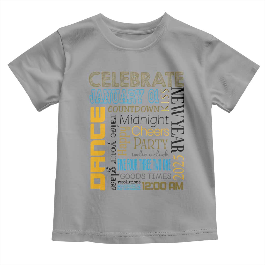 Happy New Year 2025 Toddler T Shirt New Year's Eve Activities TS11 Sport Gray Print Your Wear