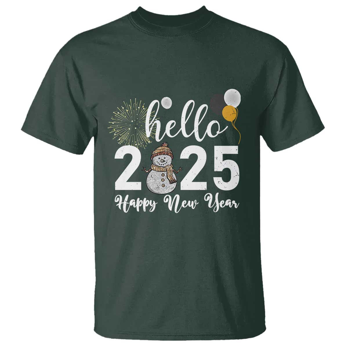 Hello 2025 Happy New Year T Shirt Snowman Firework New Year's Eve TS11 Dark Forest Green Print Your Wear