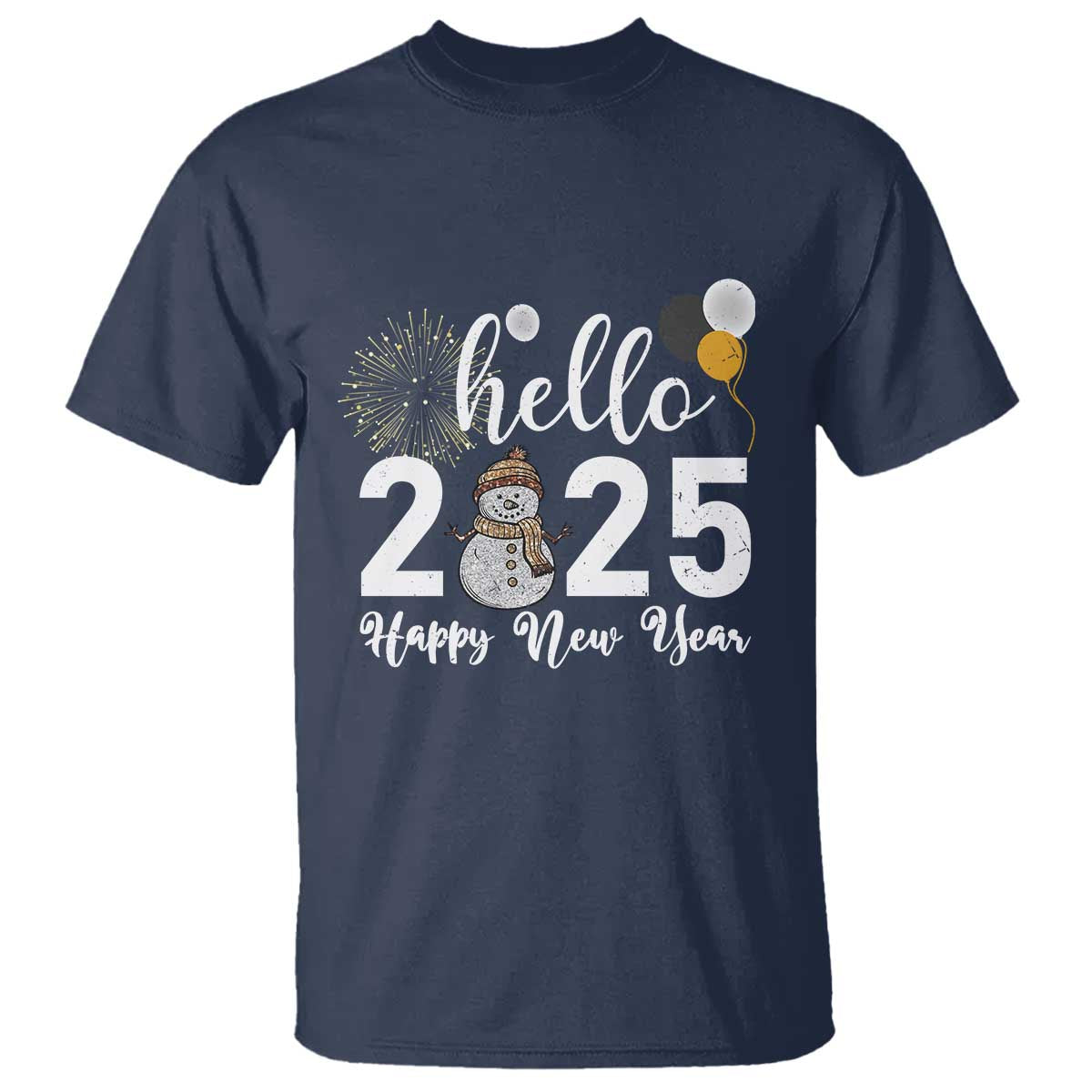 Hello 2025 Happy New Year T Shirt Snowman Firework New Year's Eve TS11 Navy Print Your Wear