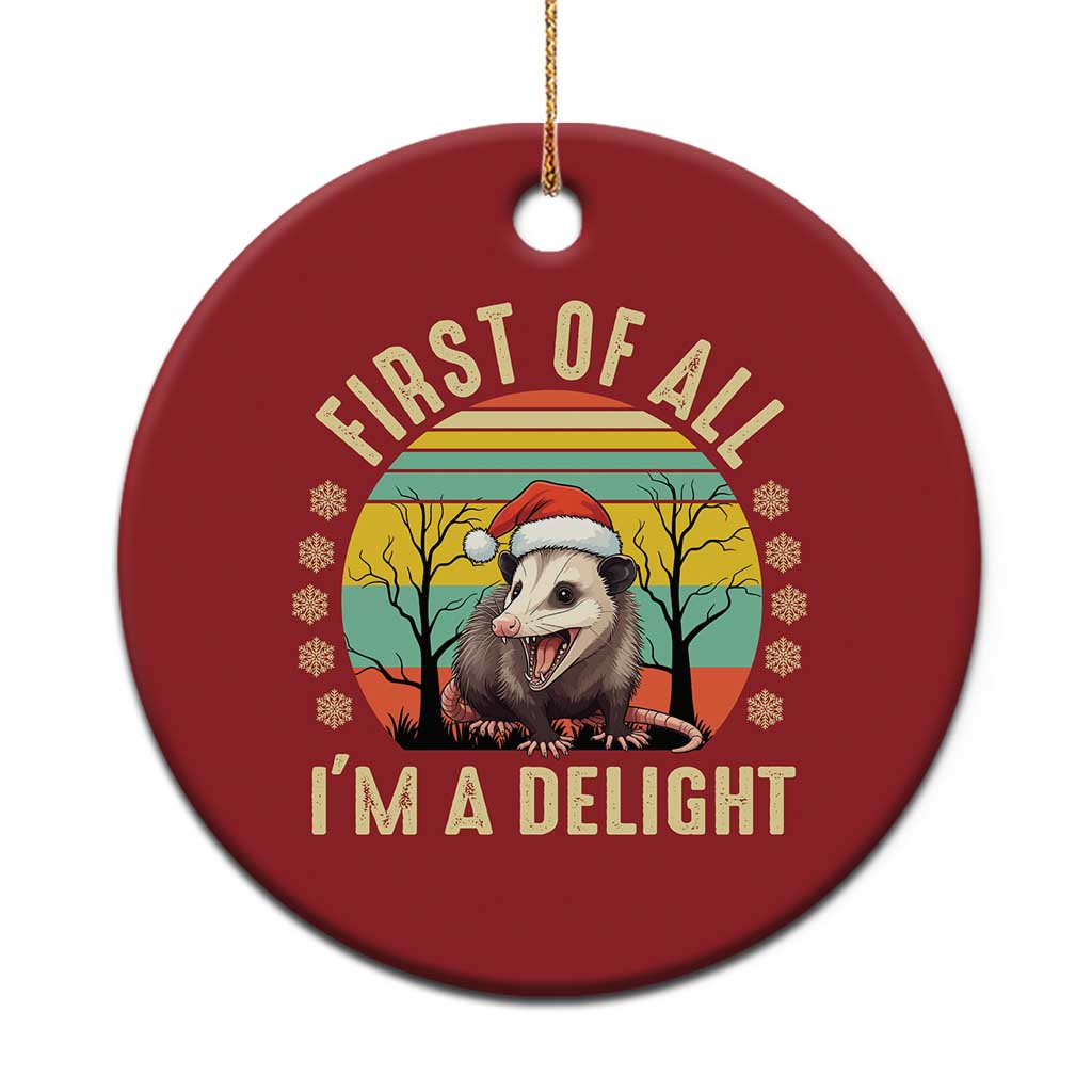 Funny First Of All I'm A Delight Christmas Ornament Angry Opossum Possum Xmas TS11 Print Your Wear