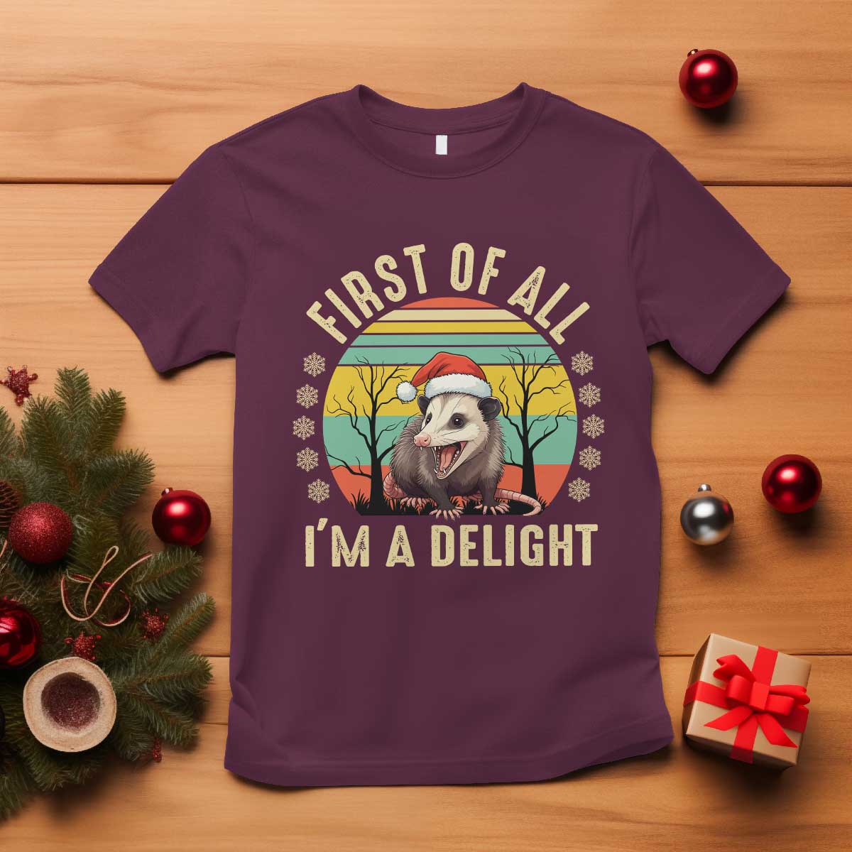 Funny First Of All I'm A Delight T Shirt Angry Opossum Possum Christmas TS11 Maroon Print Your Wear