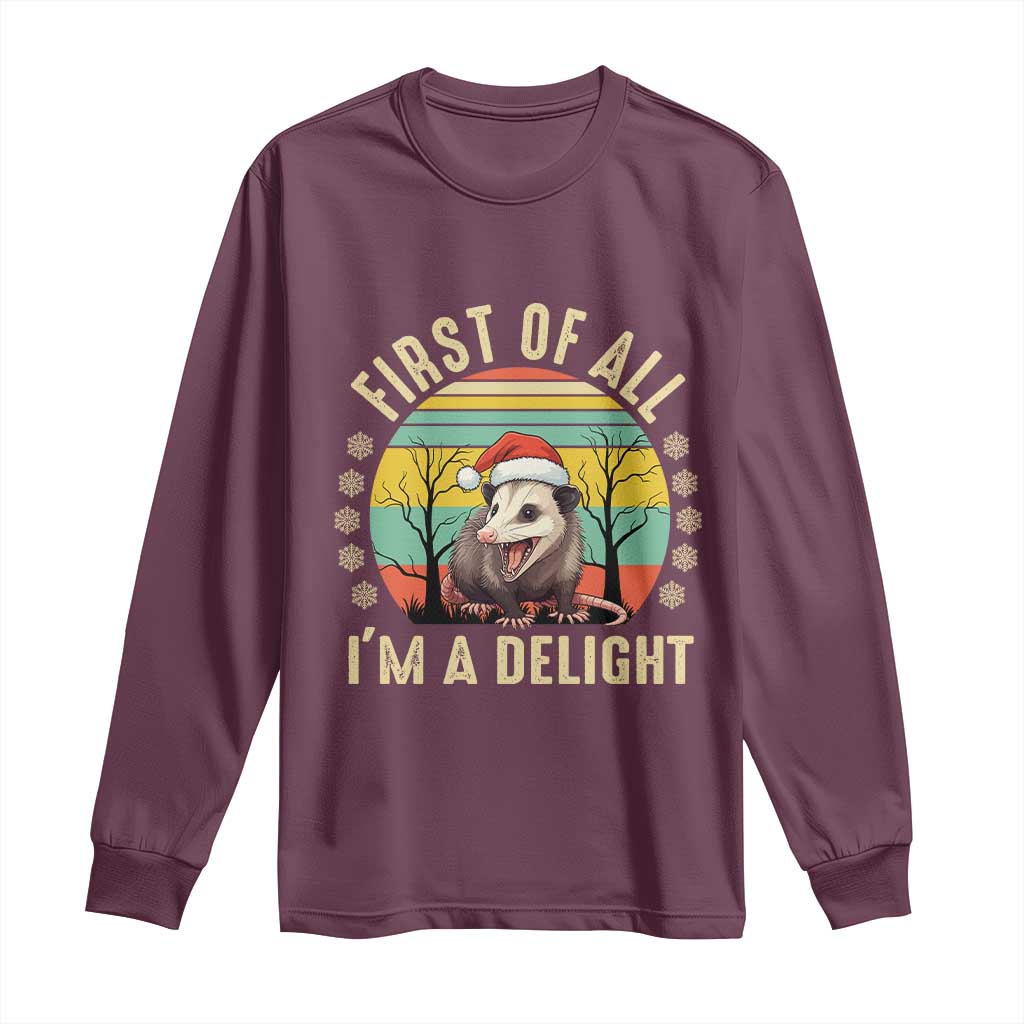 Funny First Of All I'm A Delight Long Sleeve Shirt Angry Opossum Possum Christmas TS11 Maroon Print Your Wear