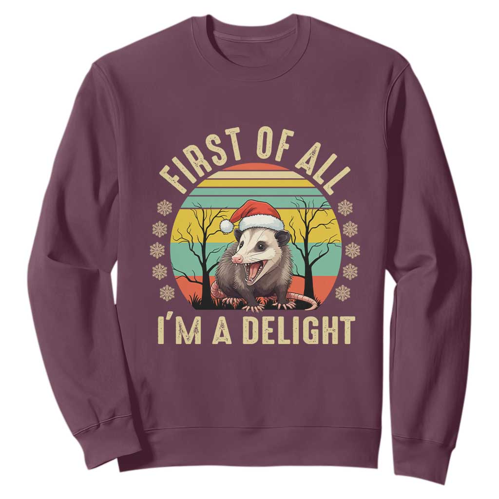 Funny First Of All I'm A Delight Sweatshirt Angry Opossum Possum Christmas TS11 Maroon Print Your Wear